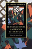 The Cambridge Companion to Transnational American Literature (Cambridge Companions to Literature)