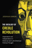 The Ideology of Creole Revolution: Imperialism and Independence in American and Latin American Political Thought (Problems of International Politics)