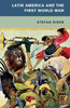 Latin America and the First World War (Global and International History)