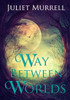 Way Between Worlds