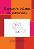 Elephant's Dilemma of Difference