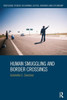 Human Smuggling and Border Crossings (Routledge Studies in Criminal Justice, Borders and Citizenship)