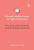Diversity and Inclusion in Higher Education: Emerging perspectives on institutional transformation (International Studies in Higher Education)