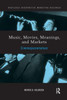 Music, Movies, Meanings, and Markets: Cinemajazzamatazz (Routledge Interpretive Marketing Research)