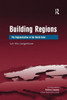 Building Regions: The Regionalization of the World Order (New Regionalisms Series)