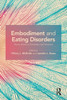 Embodiment and Eating Disorders: Theory, Research, Prevention, and Treatment