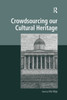 Crowdsourcing our Cultural Heritage (Digital Research in the Arts and Humanities)
