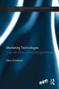 Marketing Technologies: Corporate Cultures and Technological Change (Routledge Studies in Innovation, Organizations and Technology)