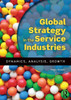 Global Strategy in the Service Industries: Dynamics, Analysis, Growth
