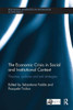 The Economic Crisis in Social and Institutional Context: Theories, Policies and Exit Strategies (Routledge Advances in Heterodox Economics)