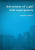 Adventures of a girl with superpowers