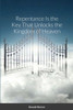 Repentance Is the Key That Unlocks the Kingdom of Heaven