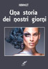 UNA STORIA DEI NOSTRI GIORNI (Italian Edition)