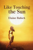 Like Touching the Sun