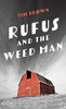 Rufus and the Weed Man - Hardcover