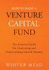 How To Raise A Venture Capital Fund: The Essential Guide on Fundraising and Understanding Limited Partners - Hardcover