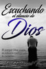 Escuchando el Silencio de Dios (Spanish Edition)
