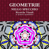GEOMETRIE NELLO SPECCHIO. Ricerche Visuali. Il quinto quaderno (Italian Edition)