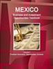 Mexico Business and Investment Opportunities Yearbook Volume 1 Practical Information, Opportunities, Contacts