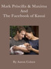 Mark Pricilla and Maxima Zuckerberg, and the Facebook of Kauai