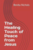 The Healing Touch of Peace from Jesus
