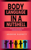 Body Language In A Nutshell, Awaken The Language And Confidence Within. (Communication)