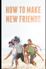 How to make new friends (Happy life)