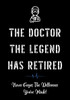 The Doctor The Legend Has Retired - Never Forget the Difference You've Made!: Funny Retirement Gifts for Doctors | Doctor Retirement Gifts for Men | ... Doctor (Appreciation Gifts for Doctors)