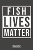Fish Lives Matter: Dive Log for 100 Dives (6" x 9")