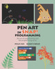 Pen Art in Snap Programming: the art of programming and the programming of art (Learning computer programming and CS principles)