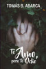 Te amo, pero te odio (Spanish Edition)