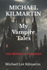 MICHAEL KILMARTIN My Vampire Tales: The Prince of Darkness