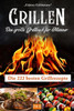 Grillen: Das gro?e Grillbuch f?r Manner: Die 222 besten Grillrezepte (German Edition)