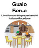 Italiano-Macedone Guaio/???? Libro illustrato bilingue per bambini (Italian Edition)
