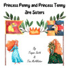 Princess Penny and Princess Tenny Are Sisters