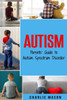 Autism: ParentsÆ Guide to Autism Spectrum Disorder: autism books for children