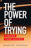 The Power of Trying: Finding Your Success