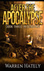 After the Apocalypse Book 3 Resurgence: a zombie apocalypse political action thriller