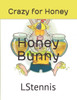 Honey Bunny: Crazy for Honey!