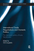 International Trade Negotiations and Domestic Politics: The Intermestic Politics of Trade Liberalization (Routledge Studies in the Modern World Economy)