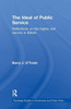 The Ideal of Public Service: Reflections on the Higher Civil Service in Britain (Routledge Studies in Governance and Public Policy)