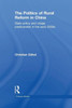 The Politics of Rural Reform in China (Chinese Worlds)
