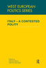 Italy - A Contested Polity (West European Politics)