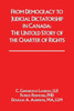 From Democracy to Judicial Dictatorship in Canada:: The Untold Story of the Charter of Rights