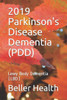 2019 Parkinson's Disease Dementia (PDD): Lewy Body Dementia (LBD) (Dementia Risk Factors, Symptoms, Diagnosis, Stages, Treatment, & Prevention)