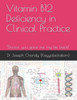 Vitamin B12 Deficiency in Clinical Practice (colour): "Doctor, you gave me my life back!"
