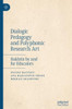 Dialogic Pedagogy and Polyphonic Research Art: Bakhtin by and for Educators