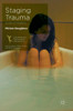 Staging Trauma: Bodies in Shadow (Contemporary Performance InterActions)