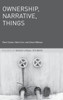 Ownership, Narrative, Things (Palgrave Socio-Legal Studies)