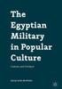The Egyptian Military in Popular Culture: Context and Critique